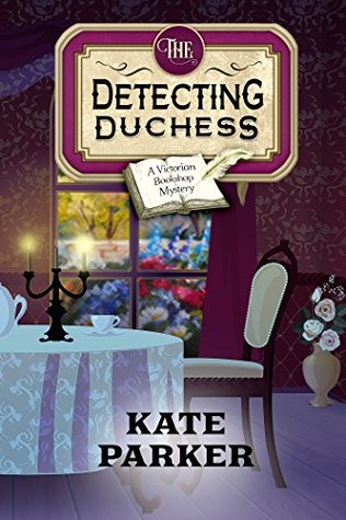 The Detecting Duchess (Victorian Bookshop Mystery #5)