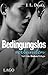 Bedingungslos verbunden by J.L. Drake