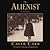 The Alienist (Dr. Laszlo Kreizler, #1)