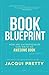 Book Blueprint: How Any Entrepreneur Can Write an Awesome Book