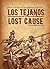 Jack Jackson's American History: Los Tejanos & Lost Cause