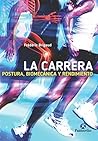 La carrera: Postura, biomecánica y rendimiento (Running) (Spanish Edition)