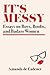 It's Messy: Essays on Boys,...