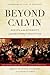 Beyond Calvin: Essays on the Diversity of the Reformed Tradition