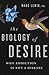 The Biology of Desire by Marc  Lewis