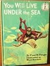 You Will Live Under the Sea