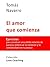 El amor que comienza: Ejercicios para construir una sólida relación de pareja y potenciar la conexión y la complicidad con tu pareja. (Colección Love Coaching nº 5) (Spanish Edition)
