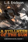 A Stillness of the Sun (Crowmakers #1)