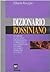 Dizionario rossiniano: Le opere, i cantanti, i personaggi, i librettisti, gli impresari, i teatri, gli amici, i parenti, le città (BUR. Dizionari) (Italian Edition)