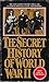 The Secret History of World War II: The Ultra Secret Wartime Cables and Letters of Roosevelt, Stalin, and Churchill
