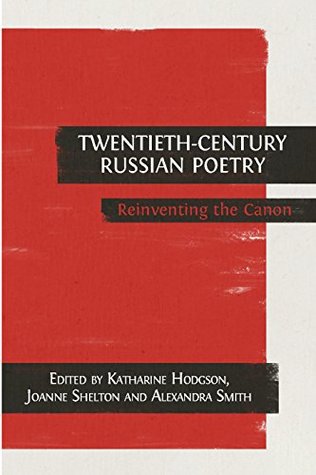 Twentieth-Century Russian Poetry: Reinventing the Canon (Kindle Edition)