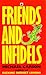 Friends and infidels