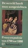De wereld heeft twee aangezichten - Proza en poëzie van 1700 tot 1880