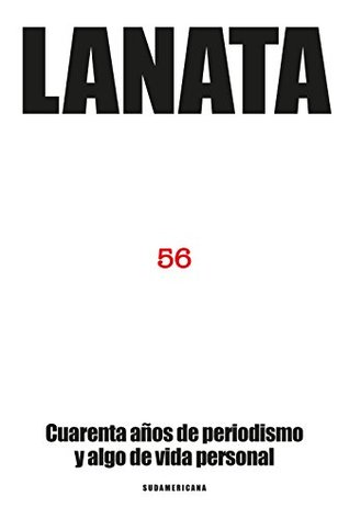 56: Cuarenta años de periodismo y algo de vida personal (Spanish Edition)