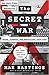 The Secret War by Max Hastings