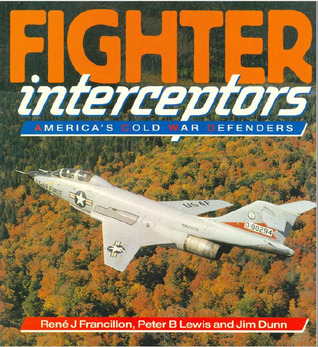 Fighter Interceptors: America's Cold War Defenders (Osprey Colour Series)