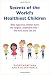 Secrets of the World's Healthiest Children: Why Japanese Children Have the Longest, Healthiest Lives - And How Yours Can Too