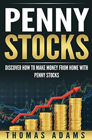Penny Stocks: Discover How To Make Money From Home With Penny Stocks (Investing Simplified Book 3)