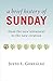 A Brief History of Sunday: From the New Testament to the New Creation