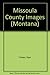 Missoula County Images (Montana)