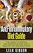 Anti-Inflammatory Diet Guide: The Guide To Reduce Inflammation And Live a Healthy Life Without Pain