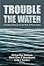 Trouble the Water