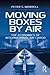 Moving Boxes by Air by Peter S. Morrell