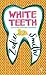 White Teeth