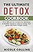 Detox Cookbook: Over 200 Pr...