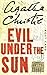 Evil Under The Sun  by Agatha Christie