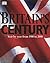 Britain's Century: Year By ...