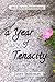 A Year of Tenacity: 365 Daily Devotions (Tenacity Christian Devotionals, #1)
