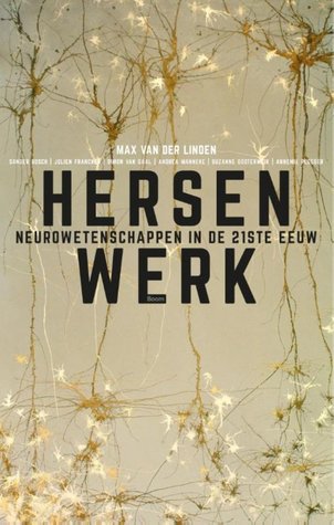Hersenwerk - Neurowetenschappen in de 21e eeuw