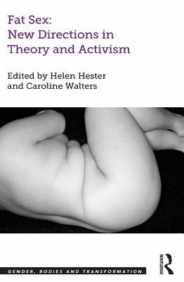 Fat Sex: New Directions in Theory and Activism (Unknown Binding)