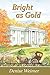 Bright as Gold (Georgia Gold, #4)