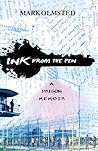 Ink from the Pen: A Prison Memoir