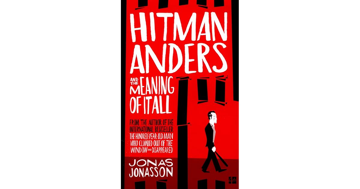 Hitman Anders and the Meaning of It All by Jonas Jonasson