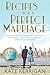 Recipes For A Perfect Marriage by Kate Kerrigan Recipes For A Perfect Marriage by Kate Kerrigan