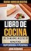 Libro De Cocina: Las 25 mejores recetas de repostería: Repostería y Postres (Baking: Horneado Recetas) (Spanish Edition)