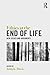 Ethics at the End of Life by John K.  Davis