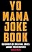 Yo Mama Joke Book: Hundreds...