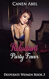 Reluctant Party Favor: Desperate Women Book 3 Reluctant Party Favor: Desperate Women Book 3