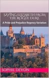 Saving Elizabeth From the Rogue Duke by Sophie Devon Saving Elizabeth From the Rogue Duke by Sophie Devon