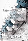 Learning SketchUp: A 3D Modeling Guide for Beginners