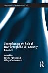 Strengthening the Rule of Law through the UN Security Council (Challenges of Globalisation) Strengthening the Rule of Law through the UN Security Council (Challenges of Globalisation)