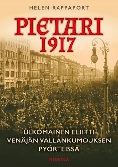 Pietari 1917 – Ulkomainen eliitti Venäjän vallankumouksen pyörteissä