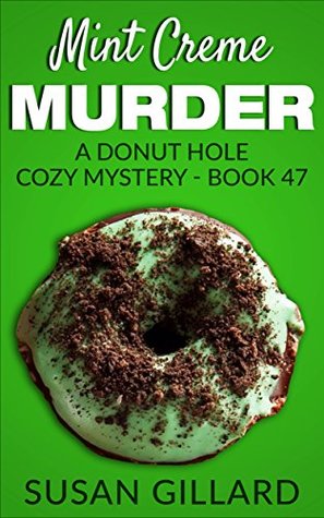 Mint Creme Murder (Donut Hole Mystery #47)