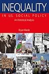 Inequality in U.S. Social Policy: An Historical Analysis
