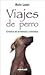 Viajes de Perro by Rafo León