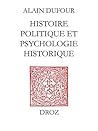 Histoire politique et psychologie historique ; suivi de deux essais sur Humanisme et Réformation ;et Le Mythe de Genève au temps de Calvin (TRAVAUX D'HISTO) (French Edition)